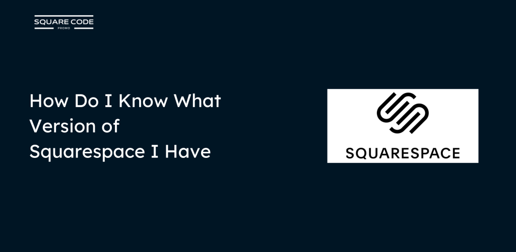 How Do I Know What Version of Squarespace I Have